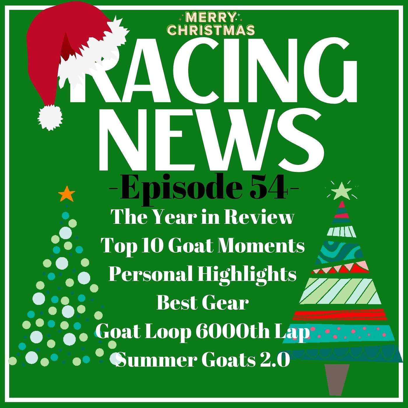 Ep 54 - The 2021 Review - Top Moments, Gear, Goats, Summer Goats, Everything