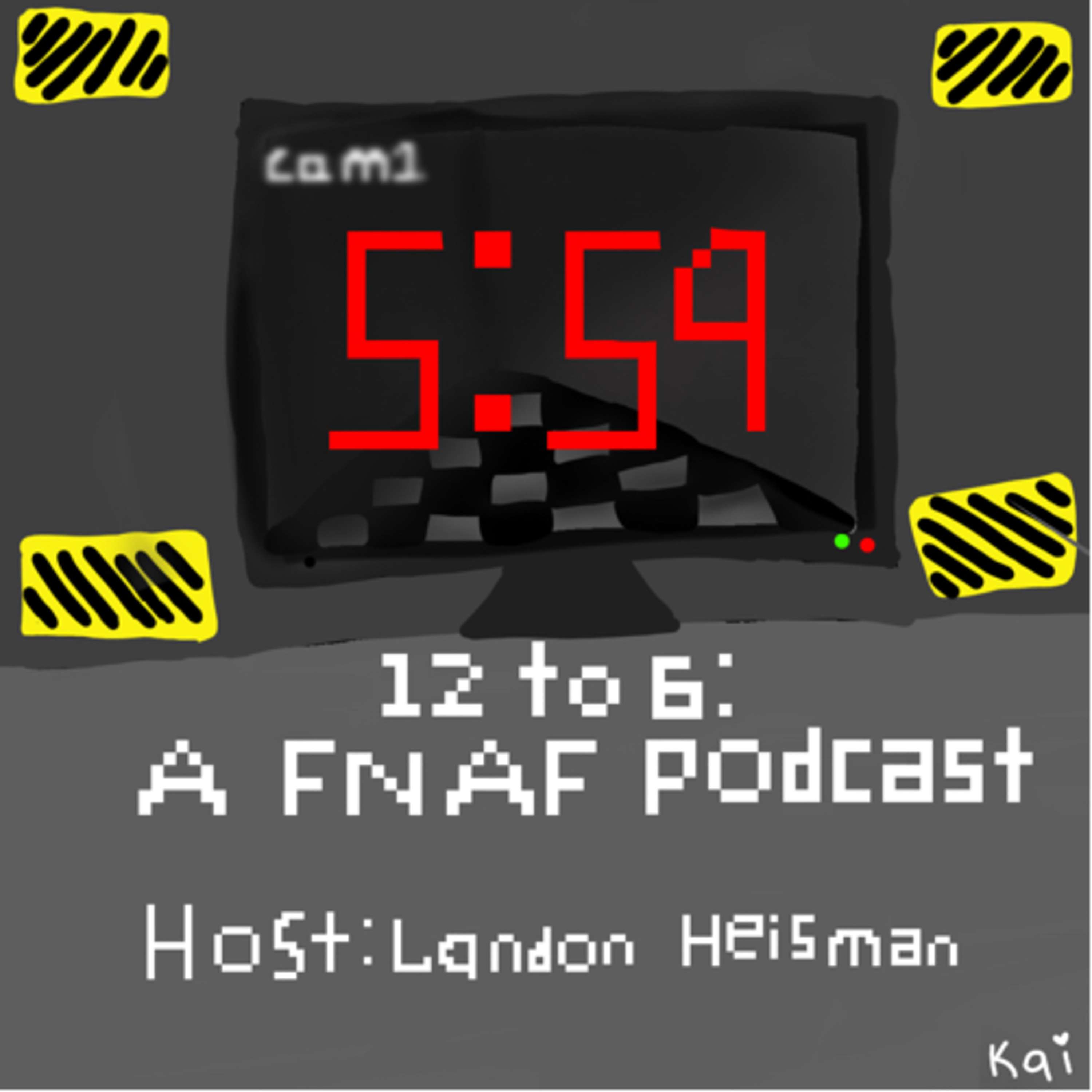 12 to 6: A Five Nights At Freddy’s Podcast podcast artwork