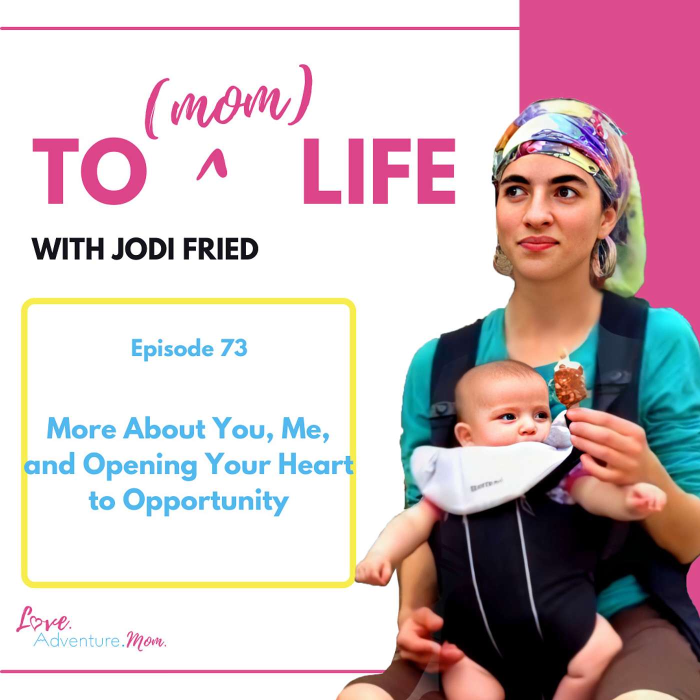 Episode 73: More About You, Me, and Opening Your Heart to Opportunity episode artwork