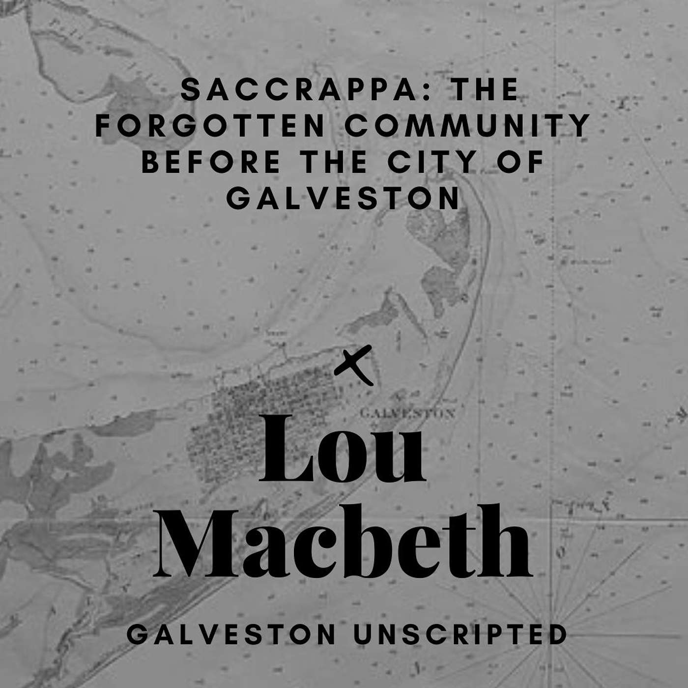 Pirates left behind, Texas Revolution veterans, & Immigrants from Maine | Saccrappa: The forgotten community before the city of Galveston with Lou Macbeth
