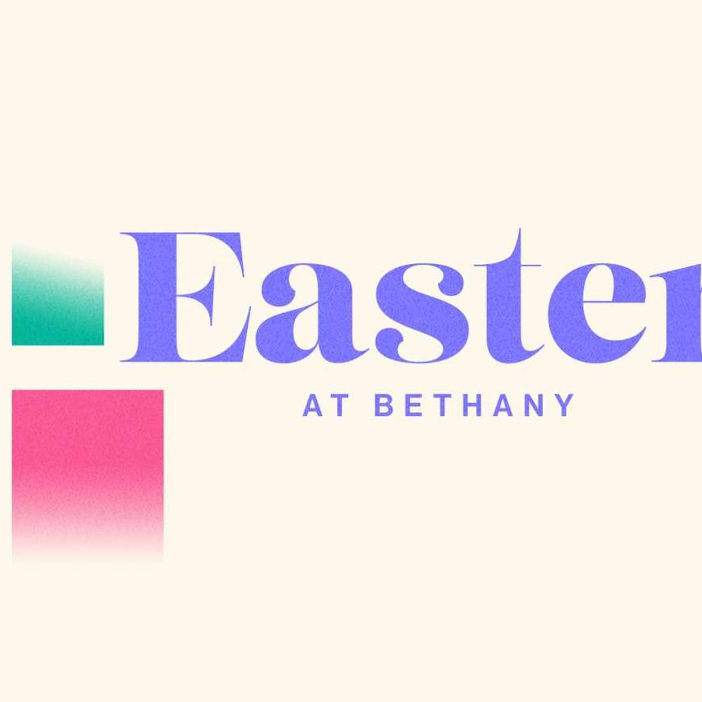 Easter at Bethany episode artwork