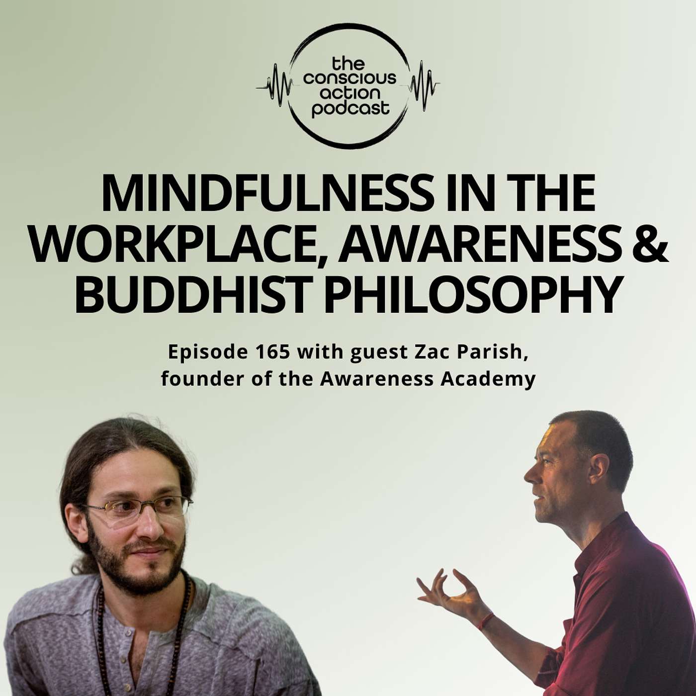 Episode 165 with Zac Parish - Mindfulness in the Workplace, Awareness & Buddhist Philosophy