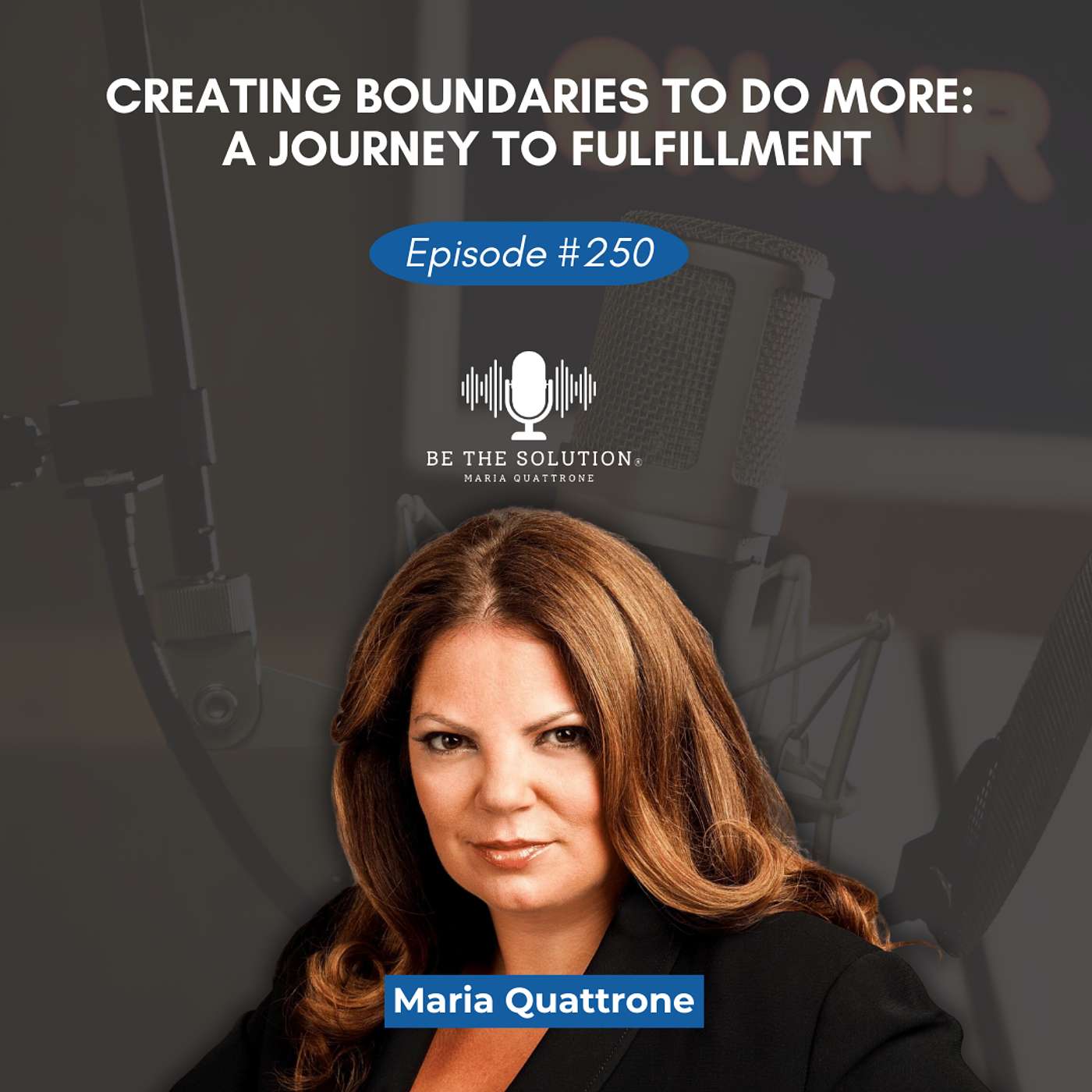 250. Creating Boundaries to Do More: A Journey to Fulfillment