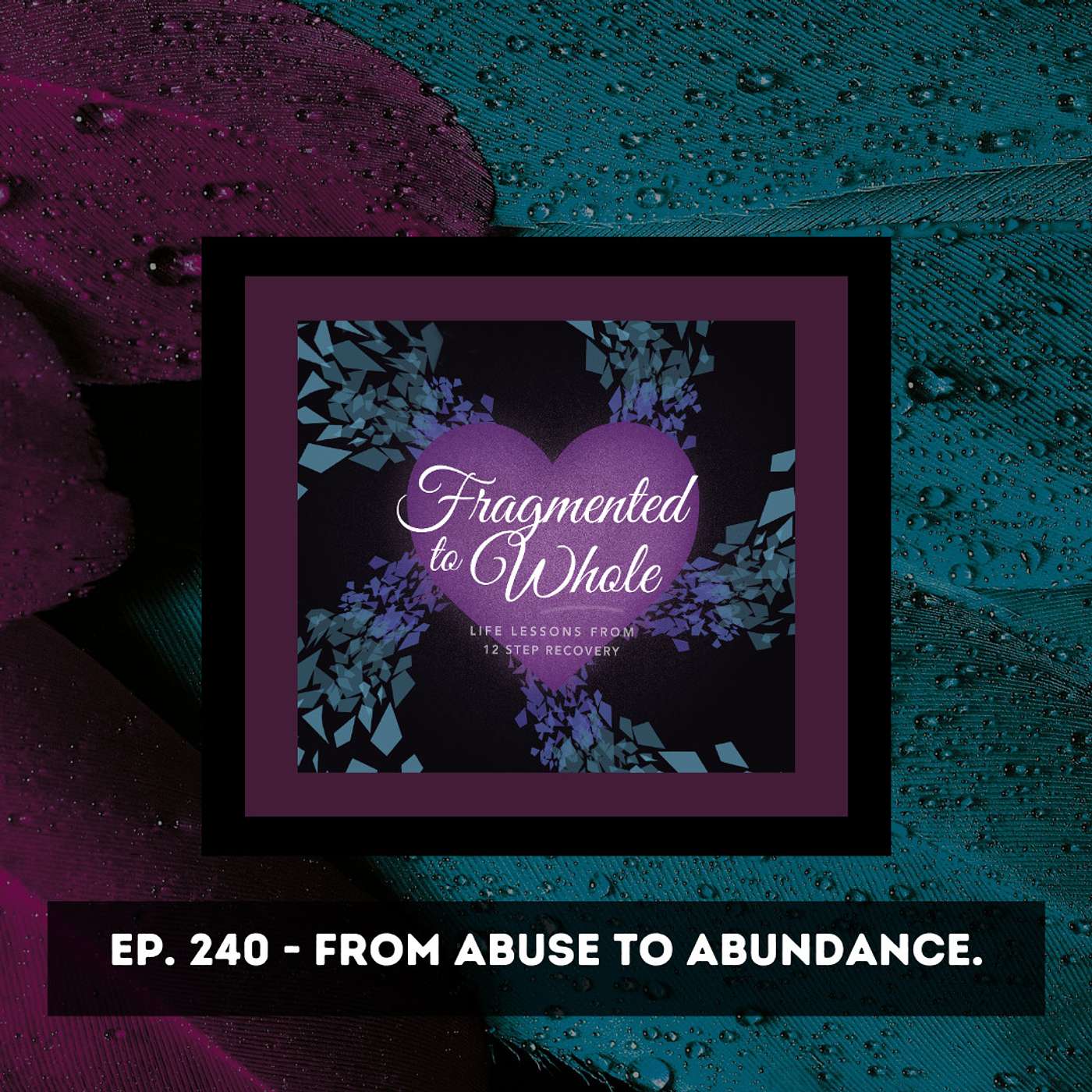 From Abuse to Abundance with Tiffany Carter | Episode 240