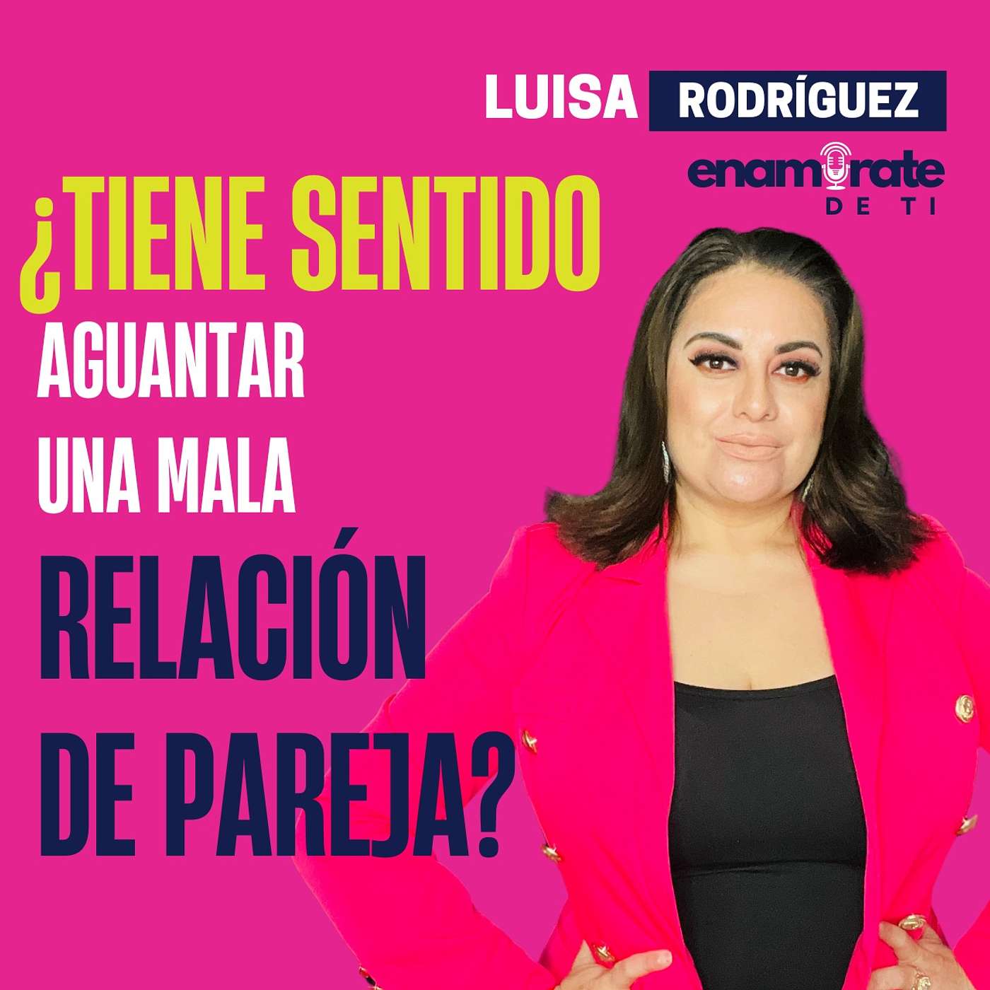 Enamórate de Ti con Luisa Rodríguez