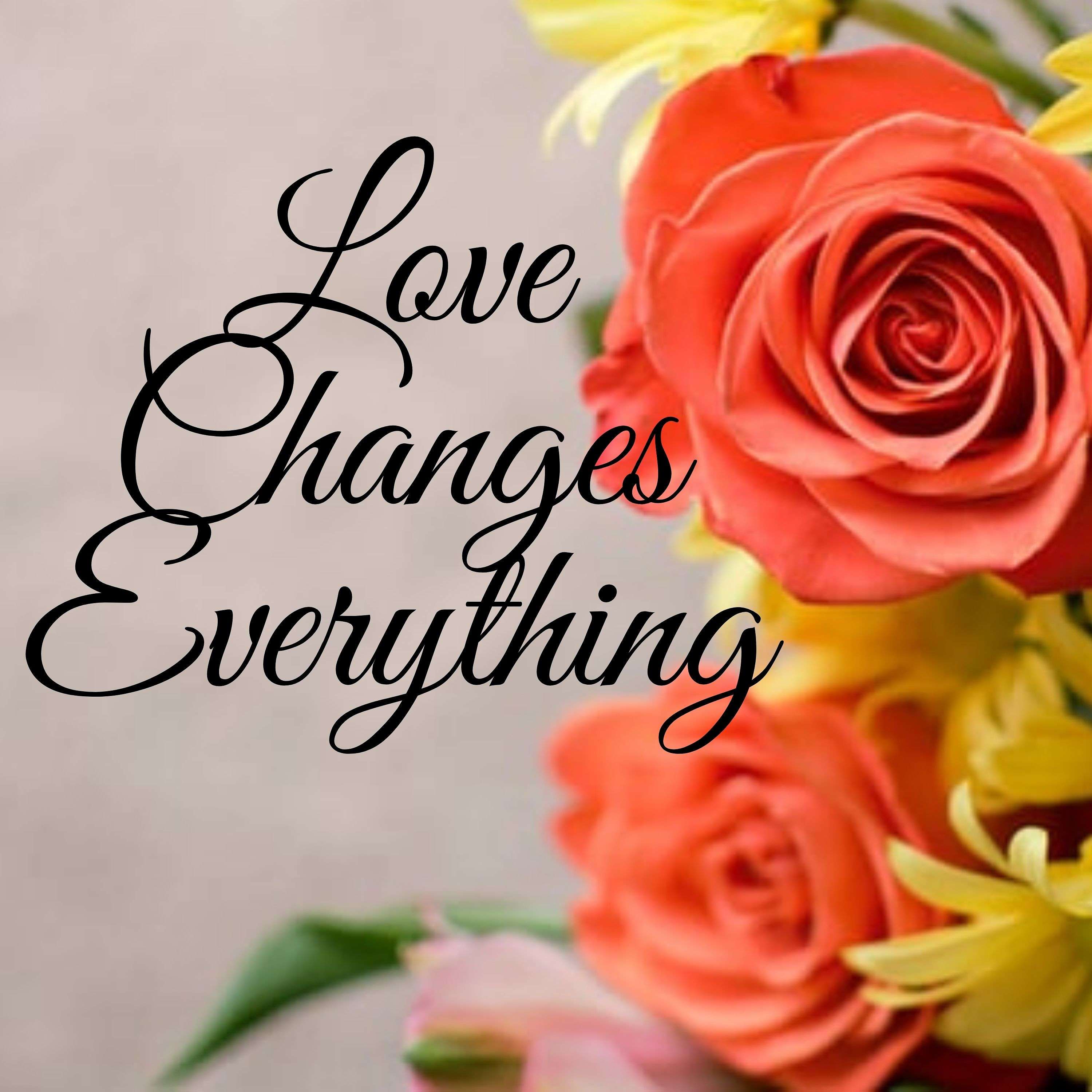 Love Changes Everything podcast