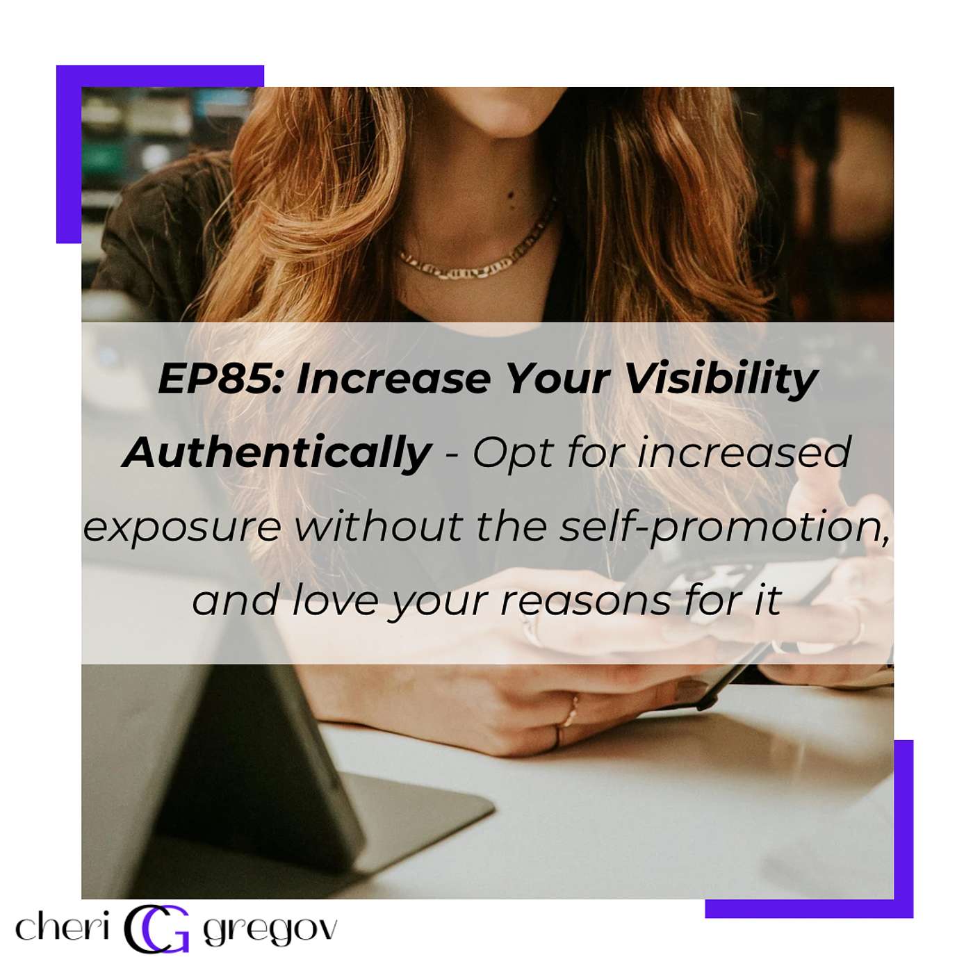 Increasing Your Visibility Authentically episode artwork