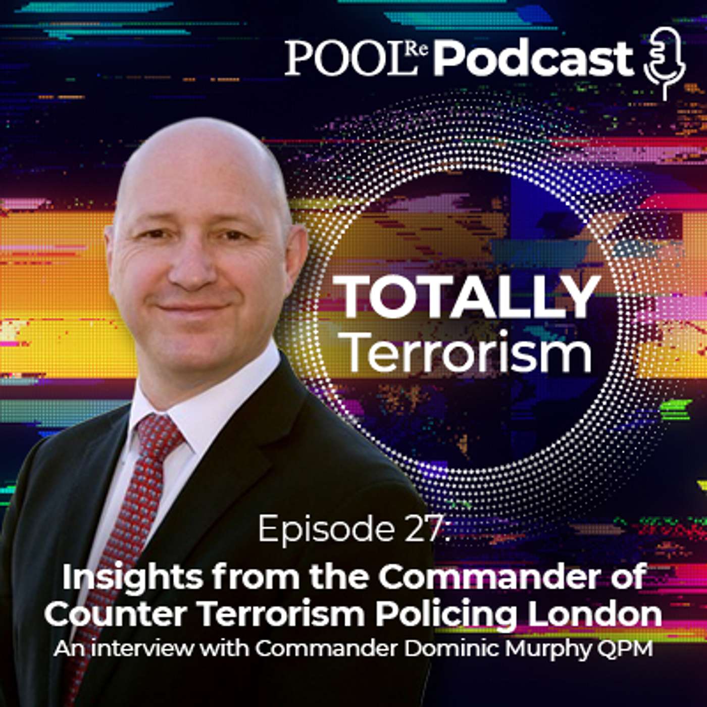 Commander Dominic Murphy QPM - Insights from the Commander of Counter Terrorism Policing London