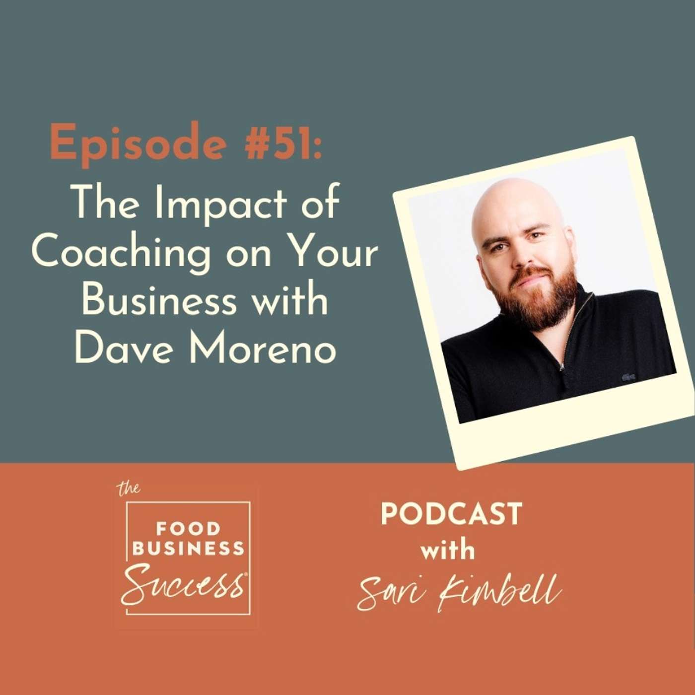 Ep #51 The Impact of Coaching on Your Business with Dave Moreno