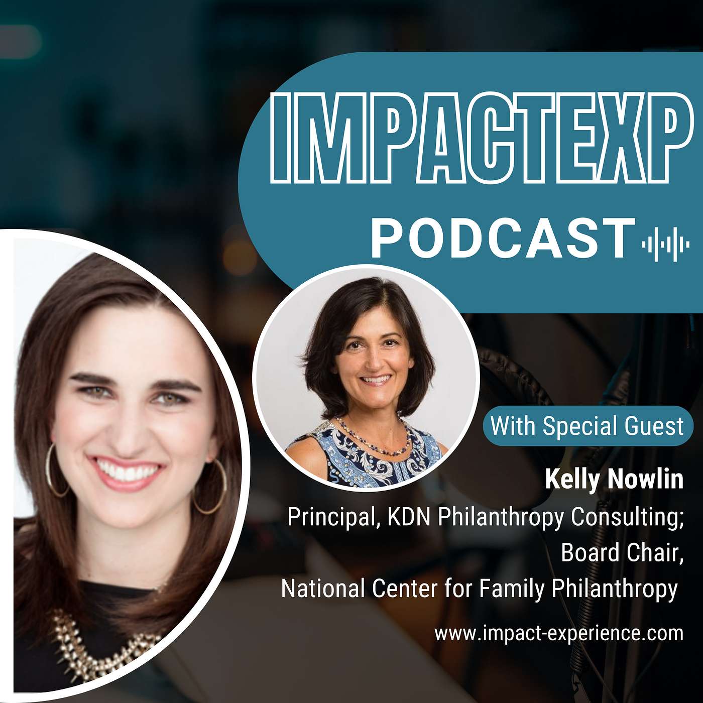 Exploring Purpose-Driven Philanthropy with Kelly Nowlin on ImpactEXP