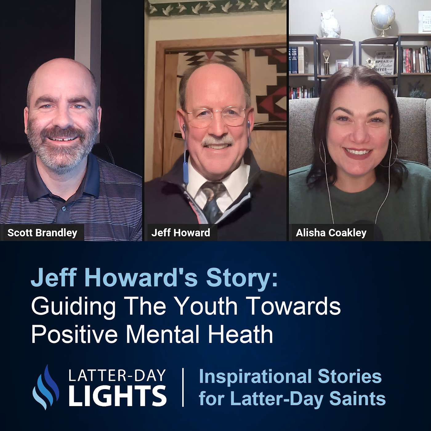 Guiding The Youth Towards Positive Mental Heath: Jeff Howard's Story - Latter-Day Lights