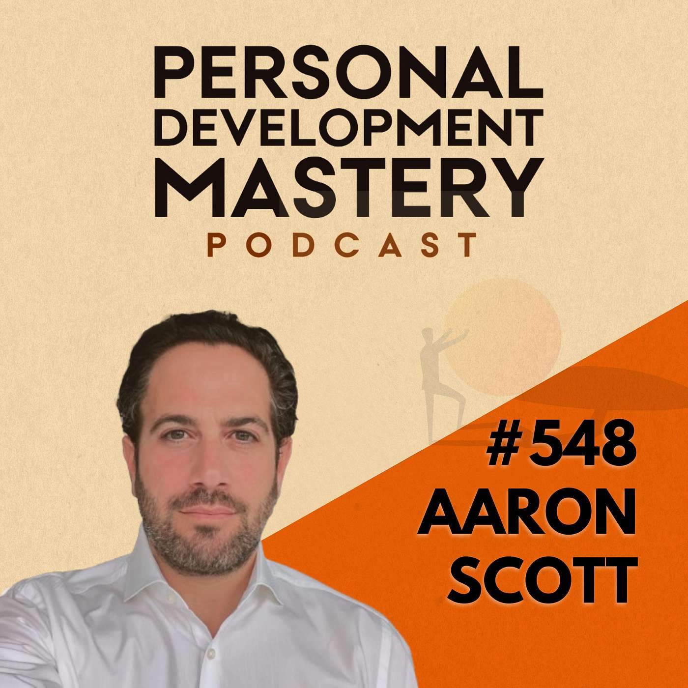 Hidden Ways Society Shapes Your Reality and How to Awaken from the Programming, with Aaron Scott | #548
