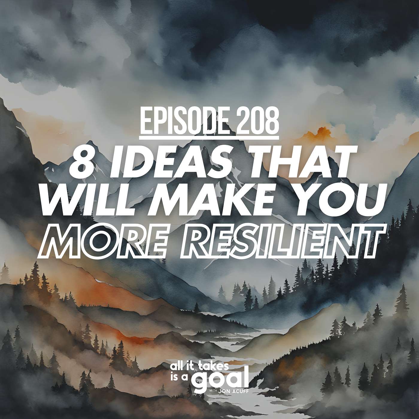 ATG 208: 8 Ideas That Will Make You More Resilient