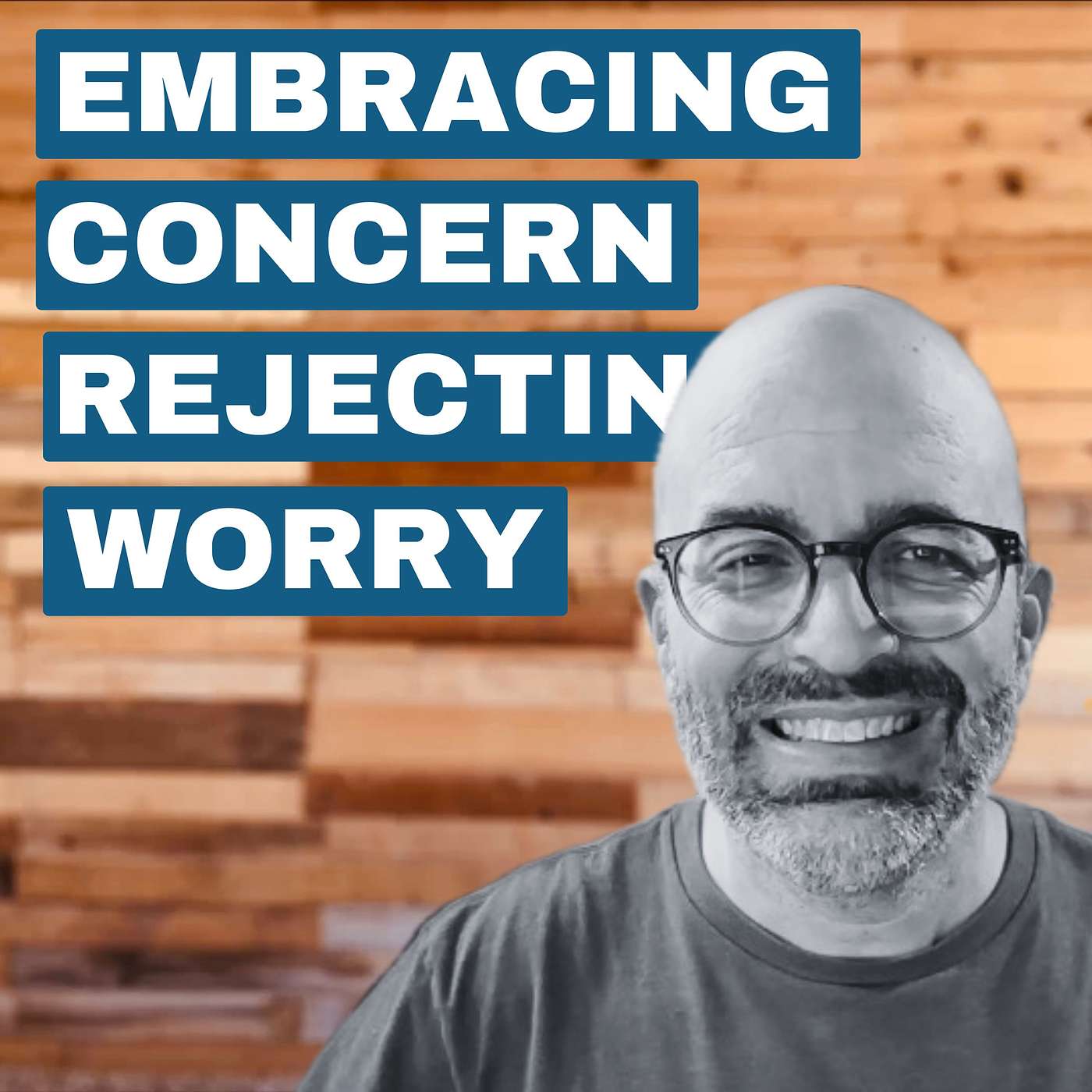 [GREATEST HITS] #031 Embracing Concern, Rejecting Worry