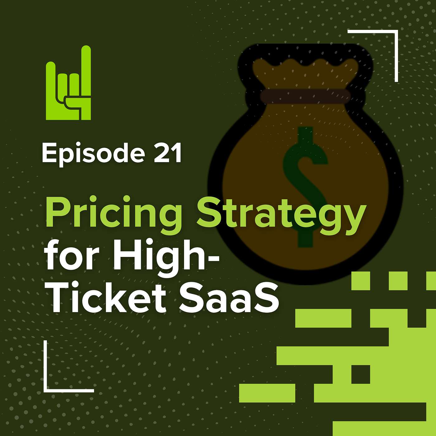 S01E21 • Pricing Strategy for High-Ticket SaaS With Low Churn