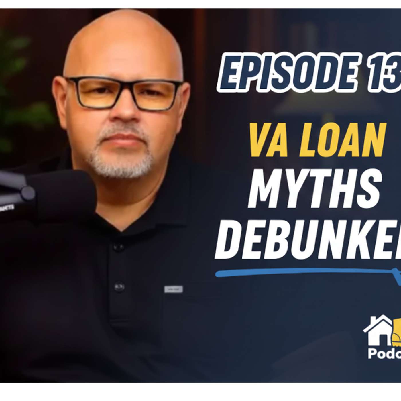 Episode 13: VA Loan Myths Debunked: From Mandatory Inspections to Seller Concessions episode artwork