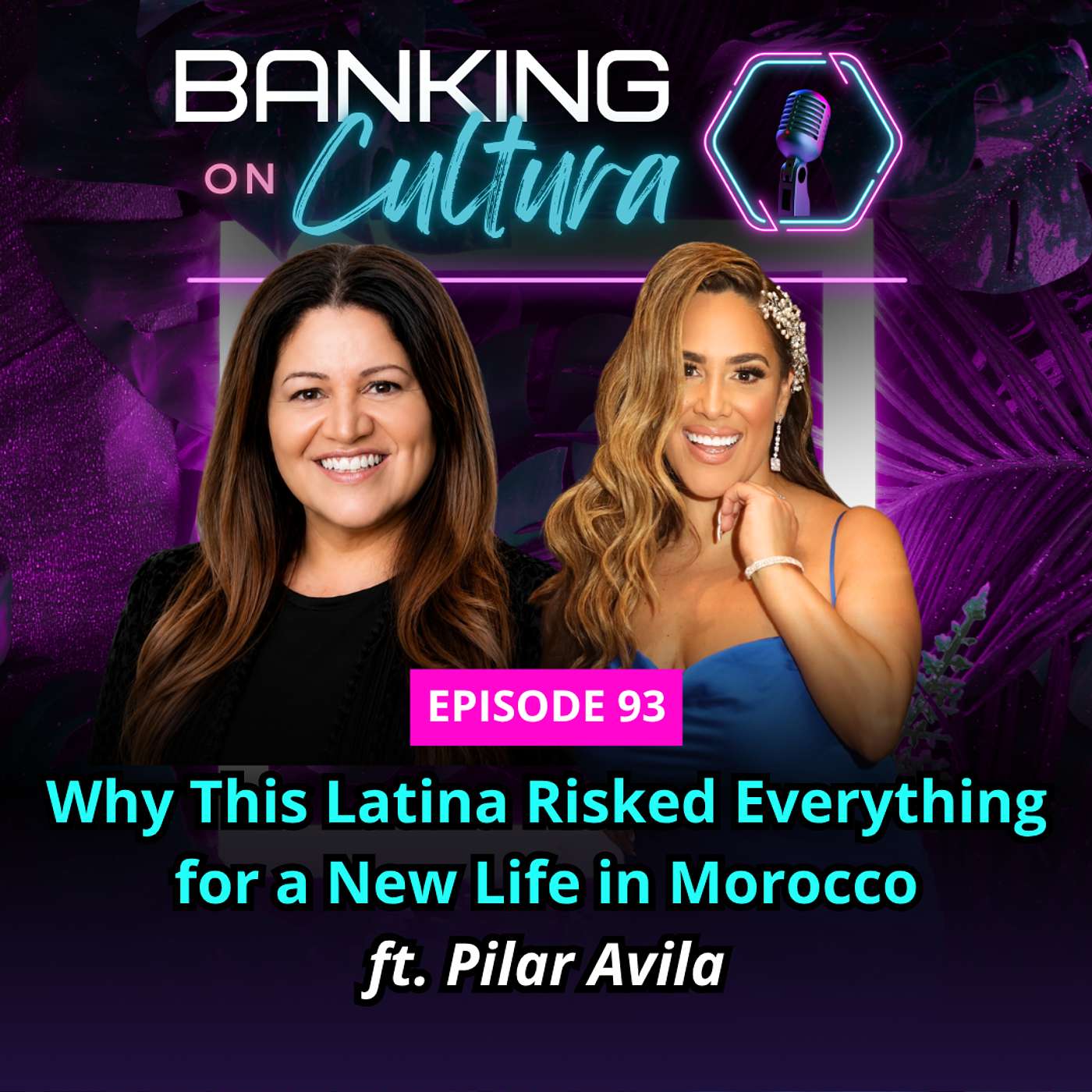 EP 93: Why This Latina Risked Everything for a New Life in Morocco Ft. Pilar Avila episode artwork