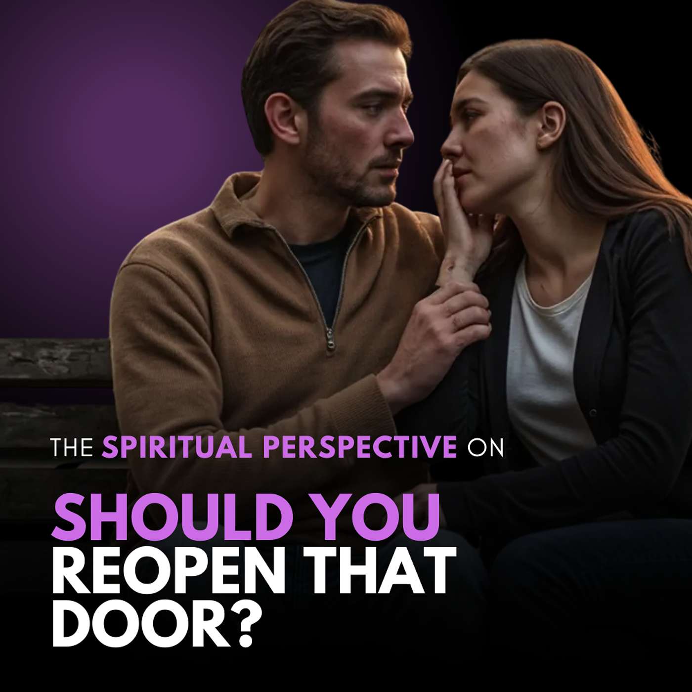 Why You Should Get Back Together with Your Ex. Get The Spiritual Perspective episode artwork
