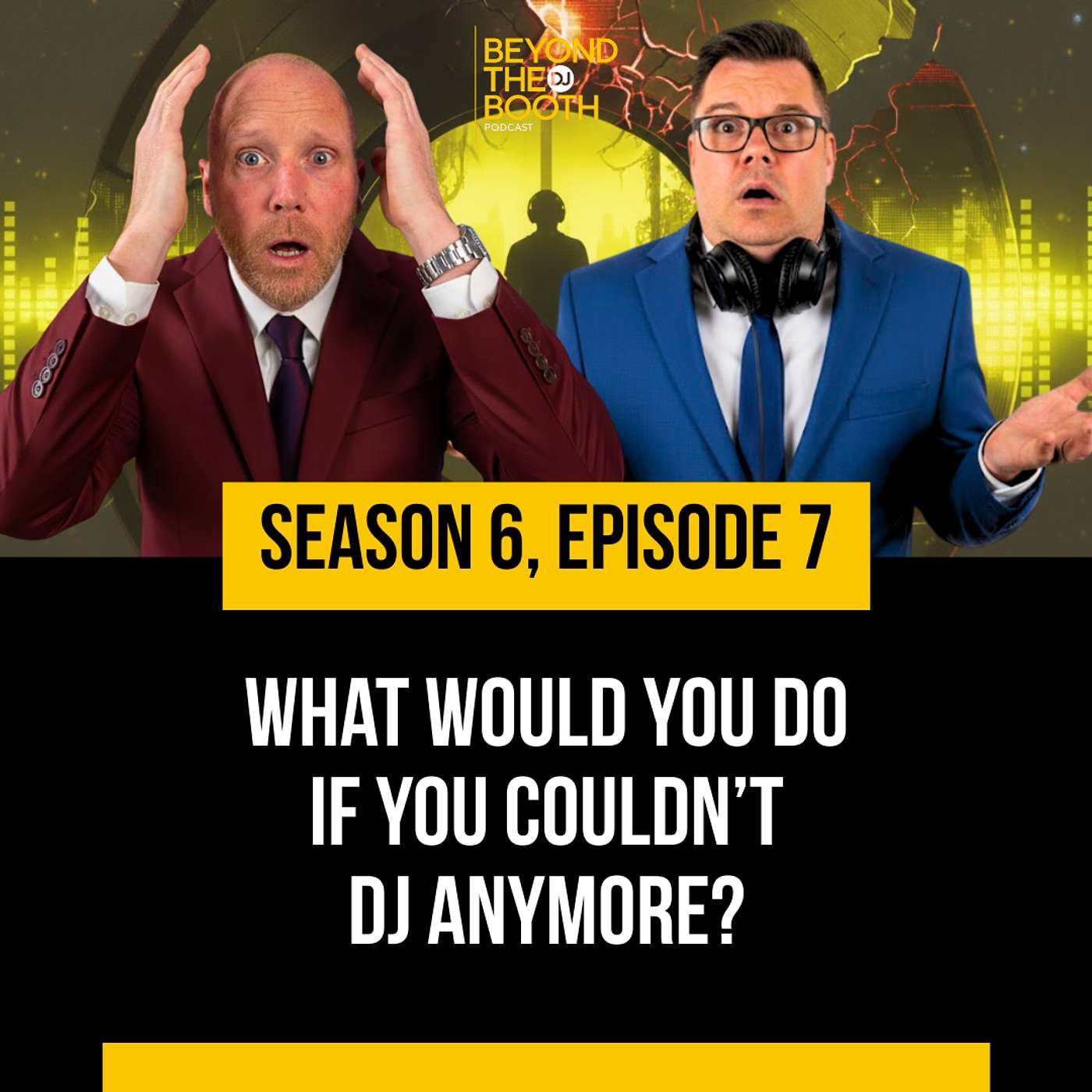 What Would You Do If You Couldn’t DJ Anymore?