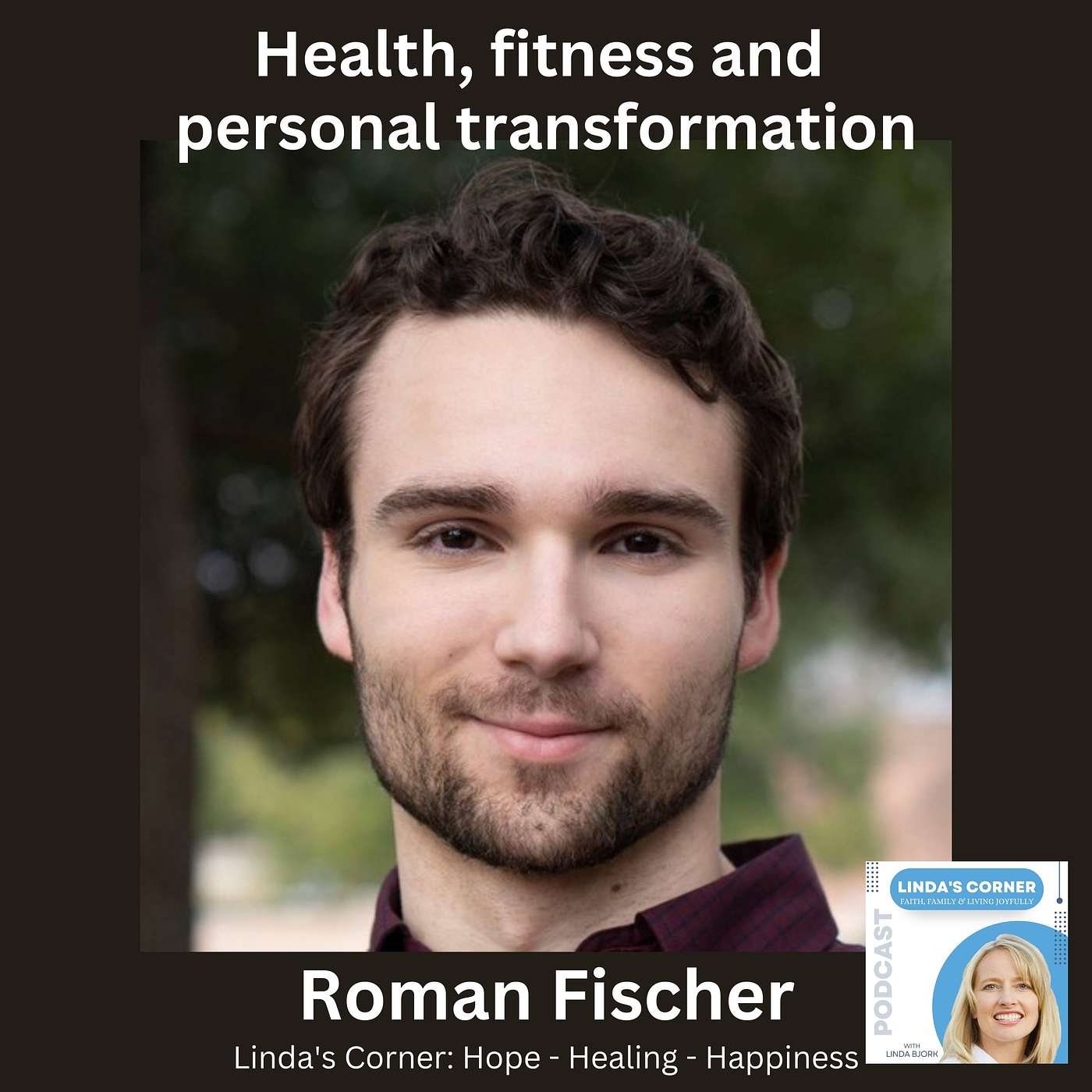 Health, fitness, and personal transformation with Roman Fischer