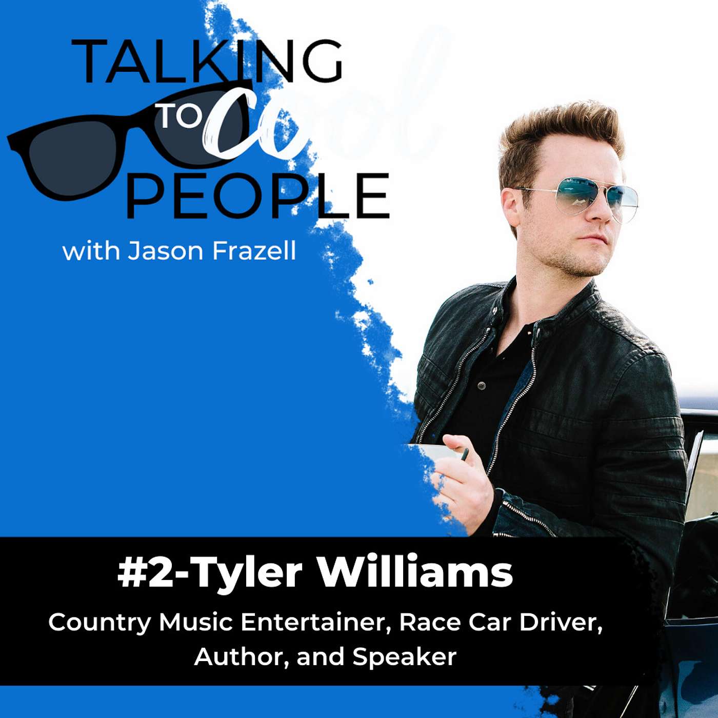 Tyler Williams-Country Music Entertainer, Race Car Driver, Author, and Speaker episode artwork
