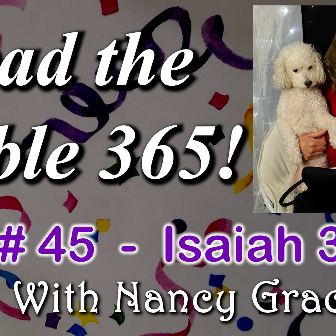 Bible 365 Day #45 with Nancy Grace Joy using The Variety Plan!  Isaiah 34-39 Read the Bible in a Year #Isaiah34, #Isaiah35 ,  #Isaiah36 , #Isaiah37 , #Isaiah38 , #Isaiah39 episode artwork
