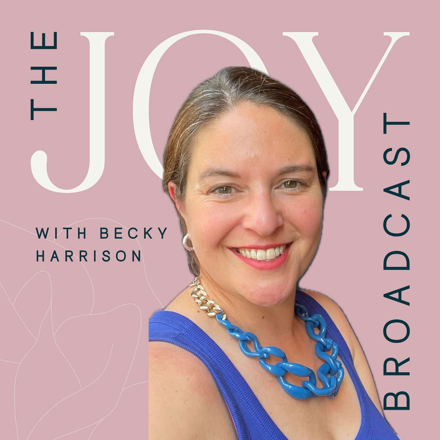 The Joy of Colour: How Your Home Can Change Your Life with Becky Harrison — The JOY Broadcast cover