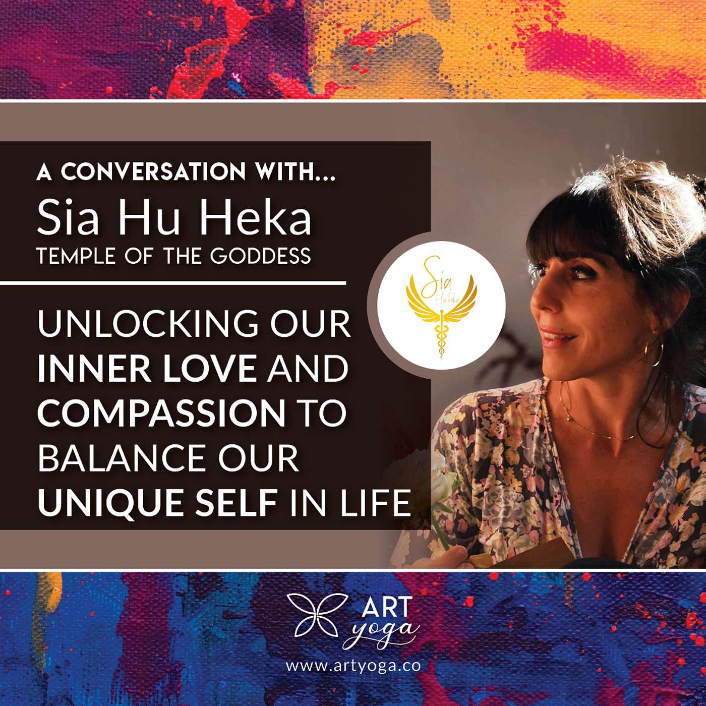 52. E52 with Sia Hu Heka - Unlocking our inner love and compassion to balance our unique self in life