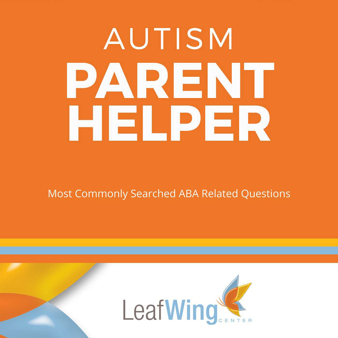 Most Commonly-Searched ABA-Related Questions Answered Most Commonly-Searched ABA-Related Questions Answered