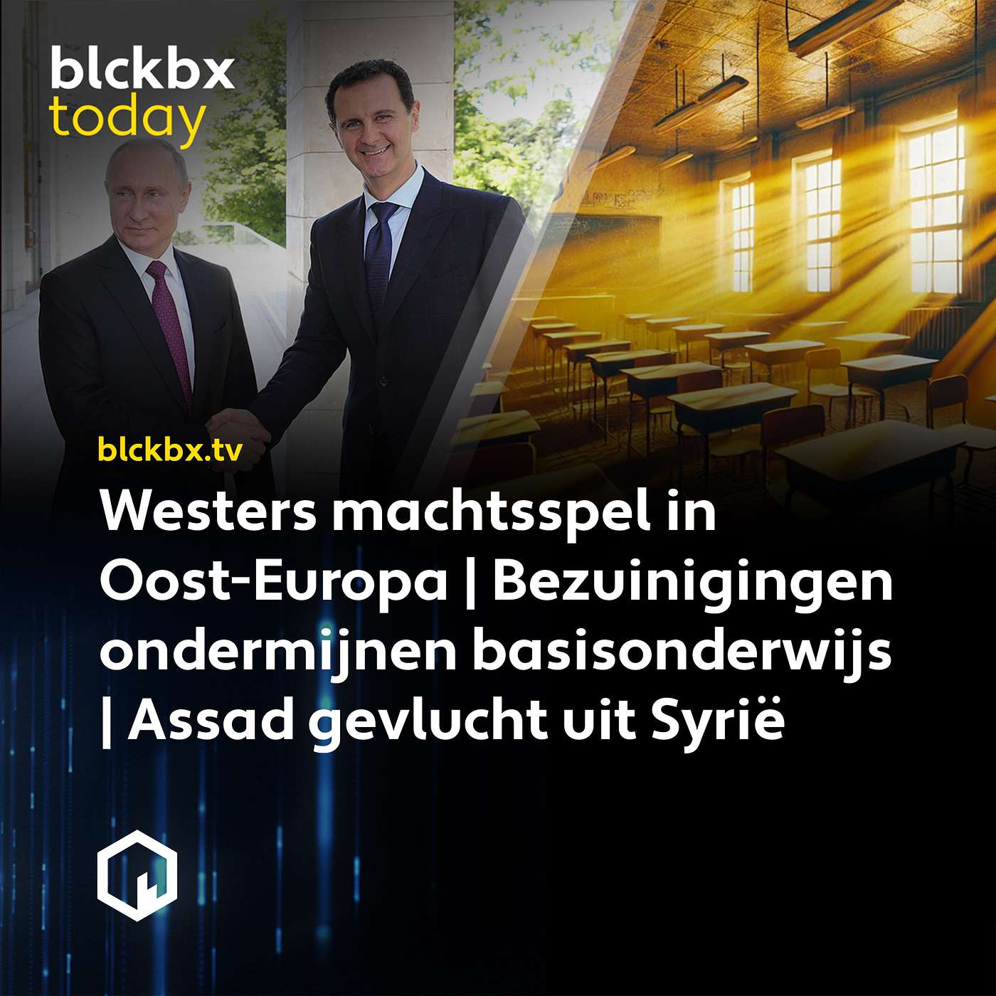blckbx today: Westers spel in Oost-Europa | Bezuinigingen basisonderwijs | Assad vlucht uit Syrië
