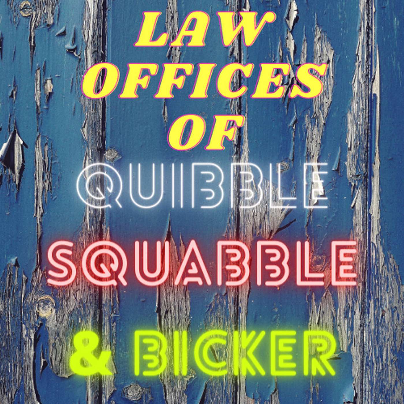 Season 7 Episode 18 The Law Offices of Quibble, Squabble, and Bicker- Podcast Cross Promotion! episode artwork