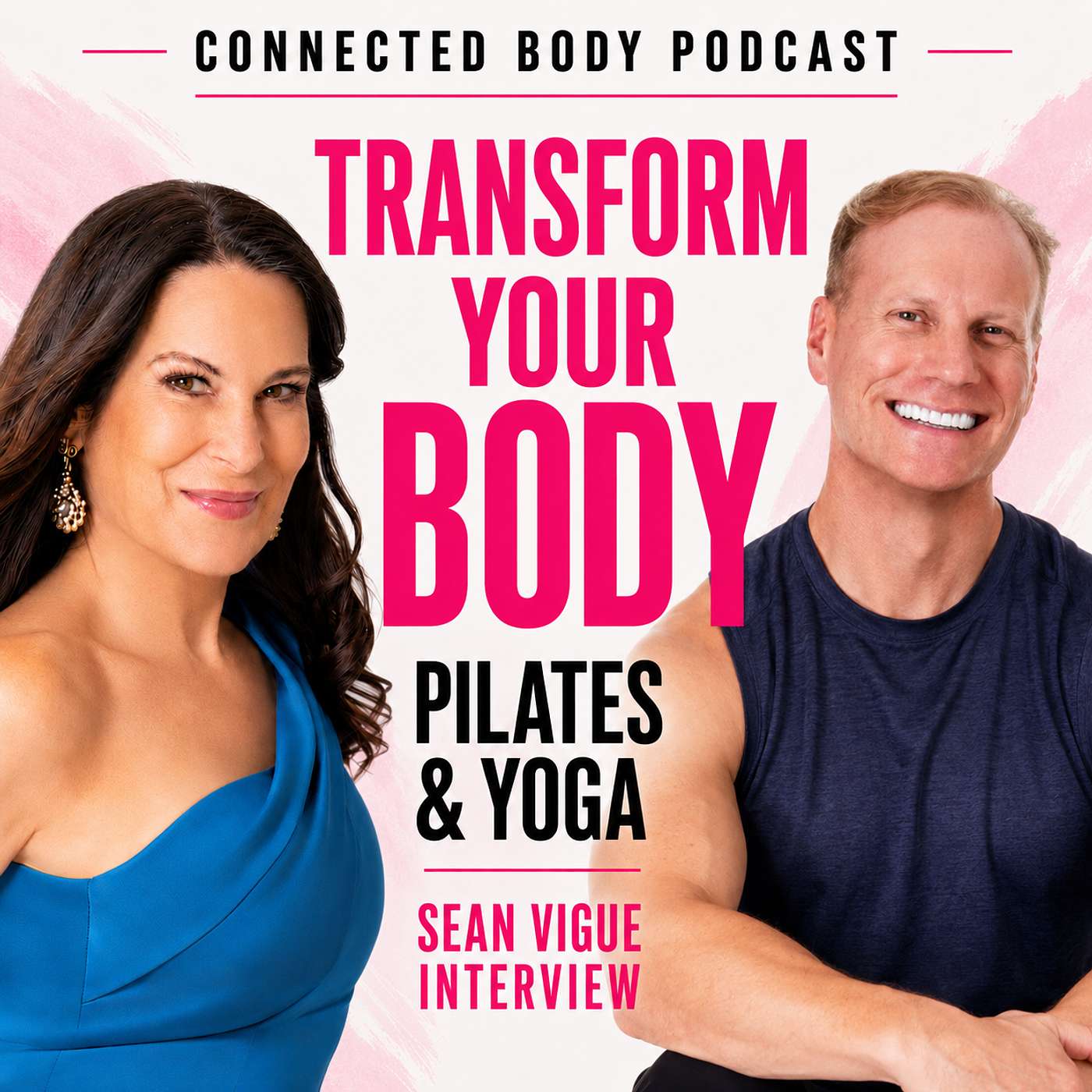 Transform Your Body with Pilates & Yoga | Sean Vigue Interview episode artwork