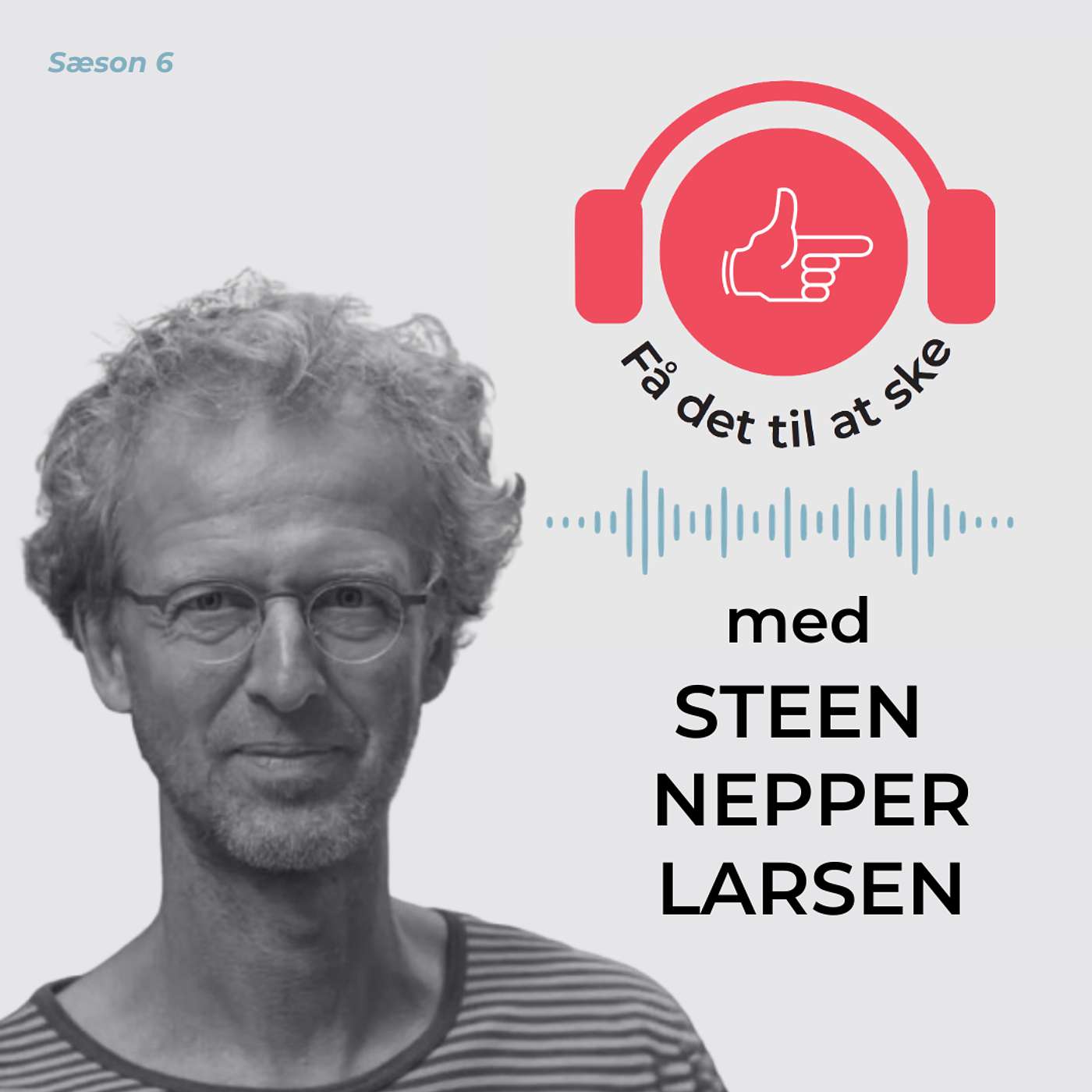 #172 Få Det Til At Ske med Steen Nepper Larsen & Tankekraft