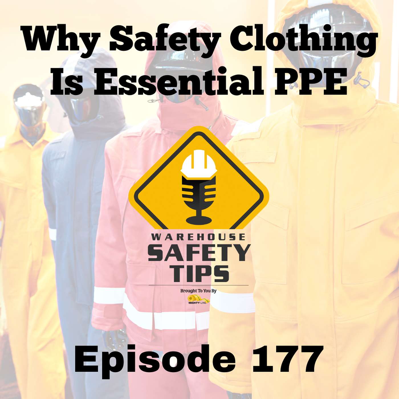 S4 Ep177: Warehouse Safety Tips | Episode 177 | Why Safety Clothing Is Essential PPE