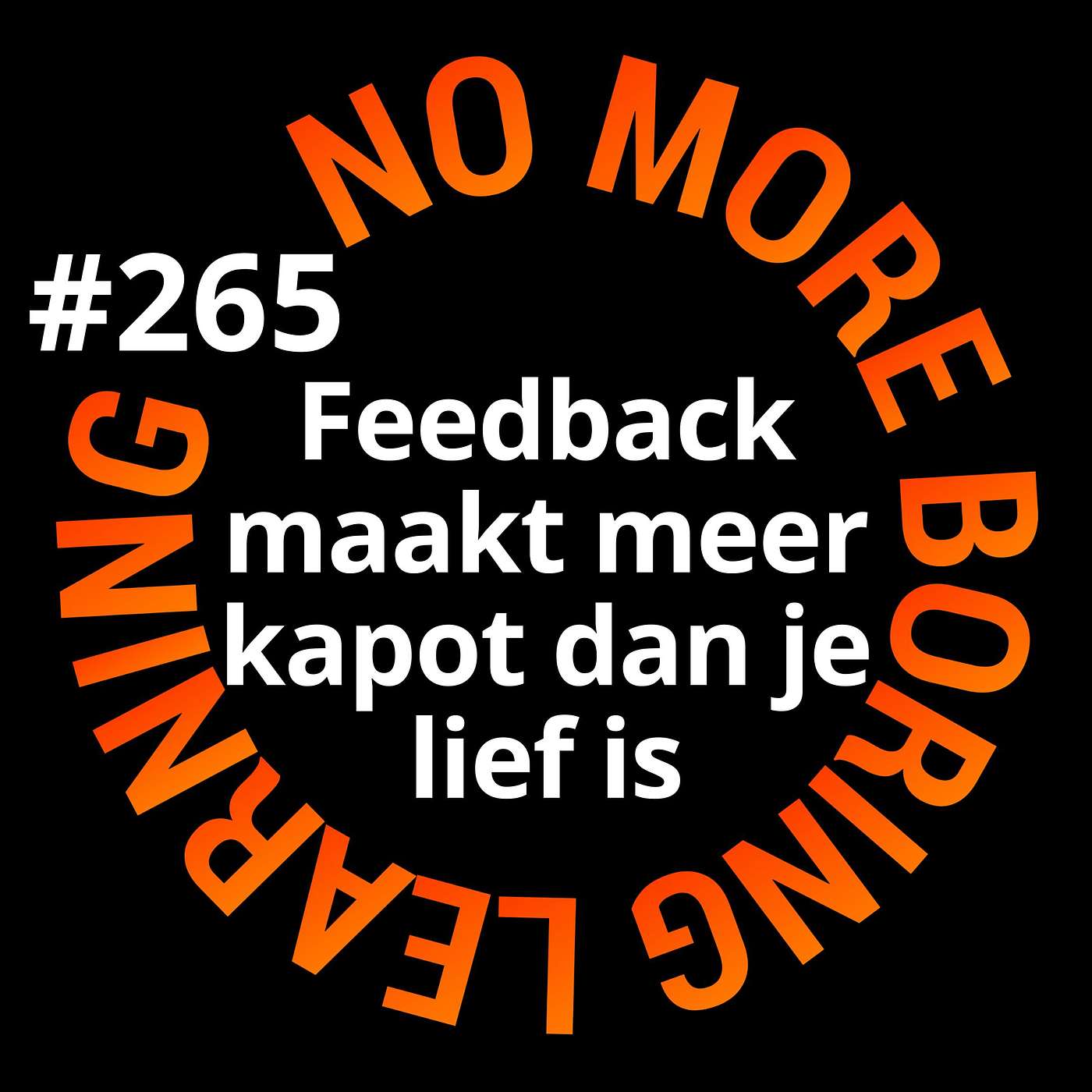265. Feedback maakt meer kapot dan je lief is episode artwork