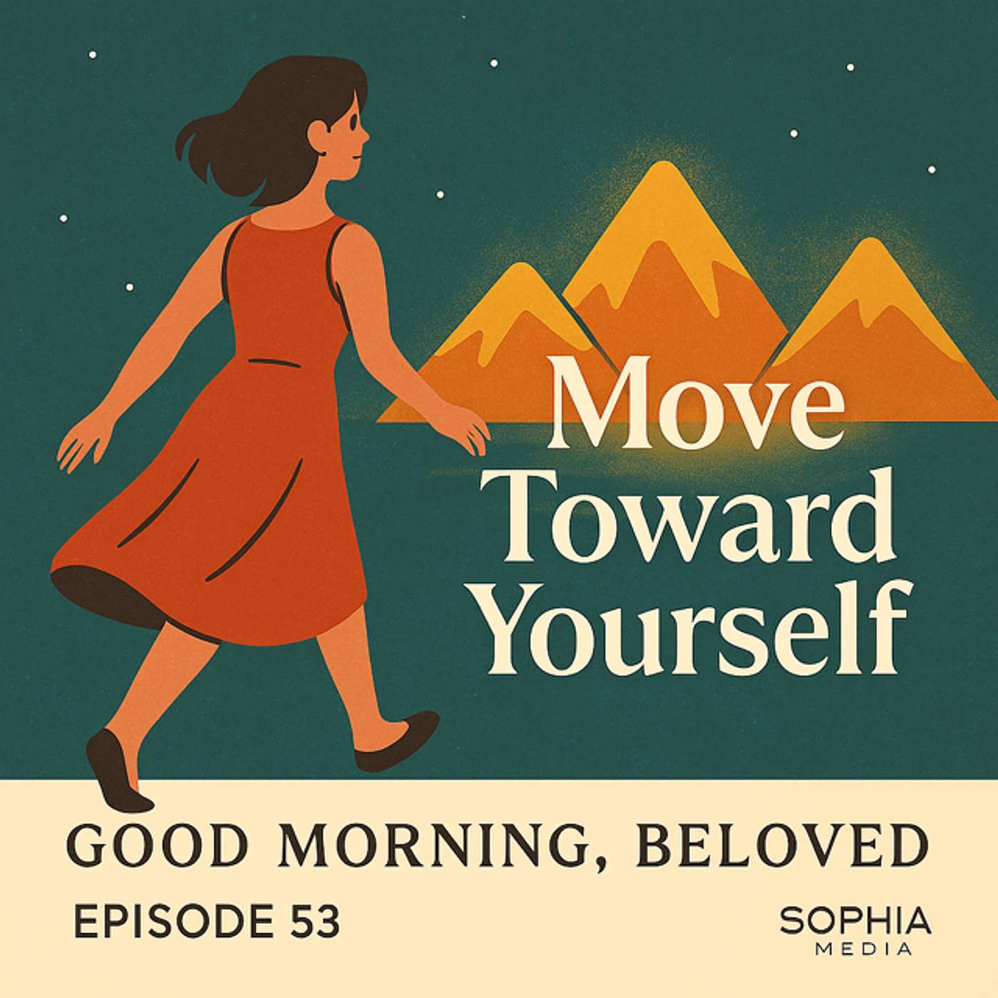 Good Morning, Beloved, E53: Move Towards Yourself