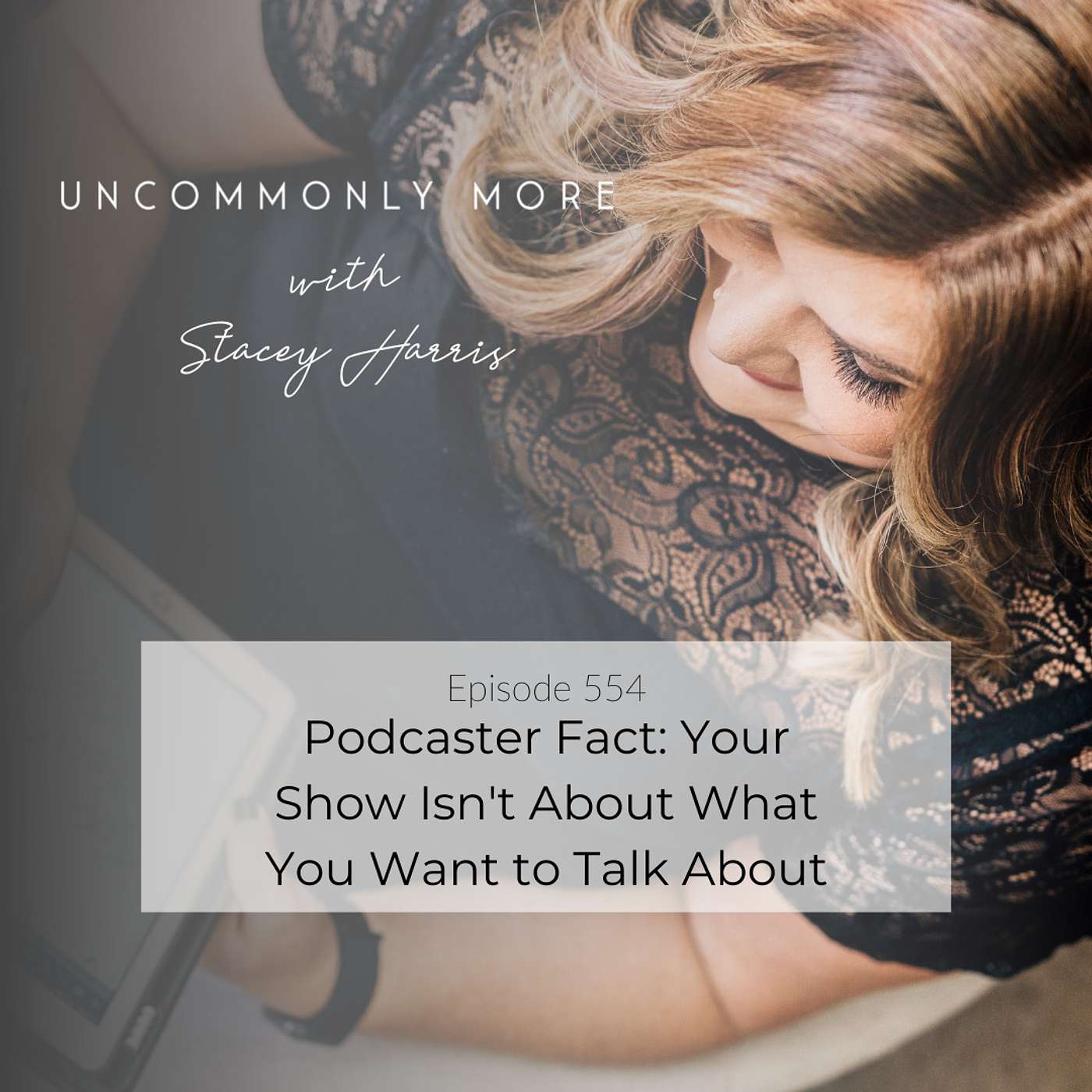 Podcaster Fact: Your Show Isn't About What You Want to Talk About