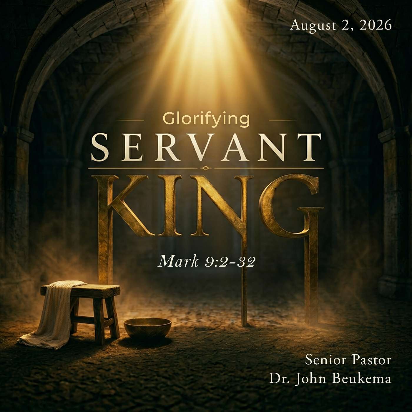 Servant King - Glorifying; Mark 9:2-32: Senior Pastor Dr.John Beukema; 08/02/2026 episode artwork