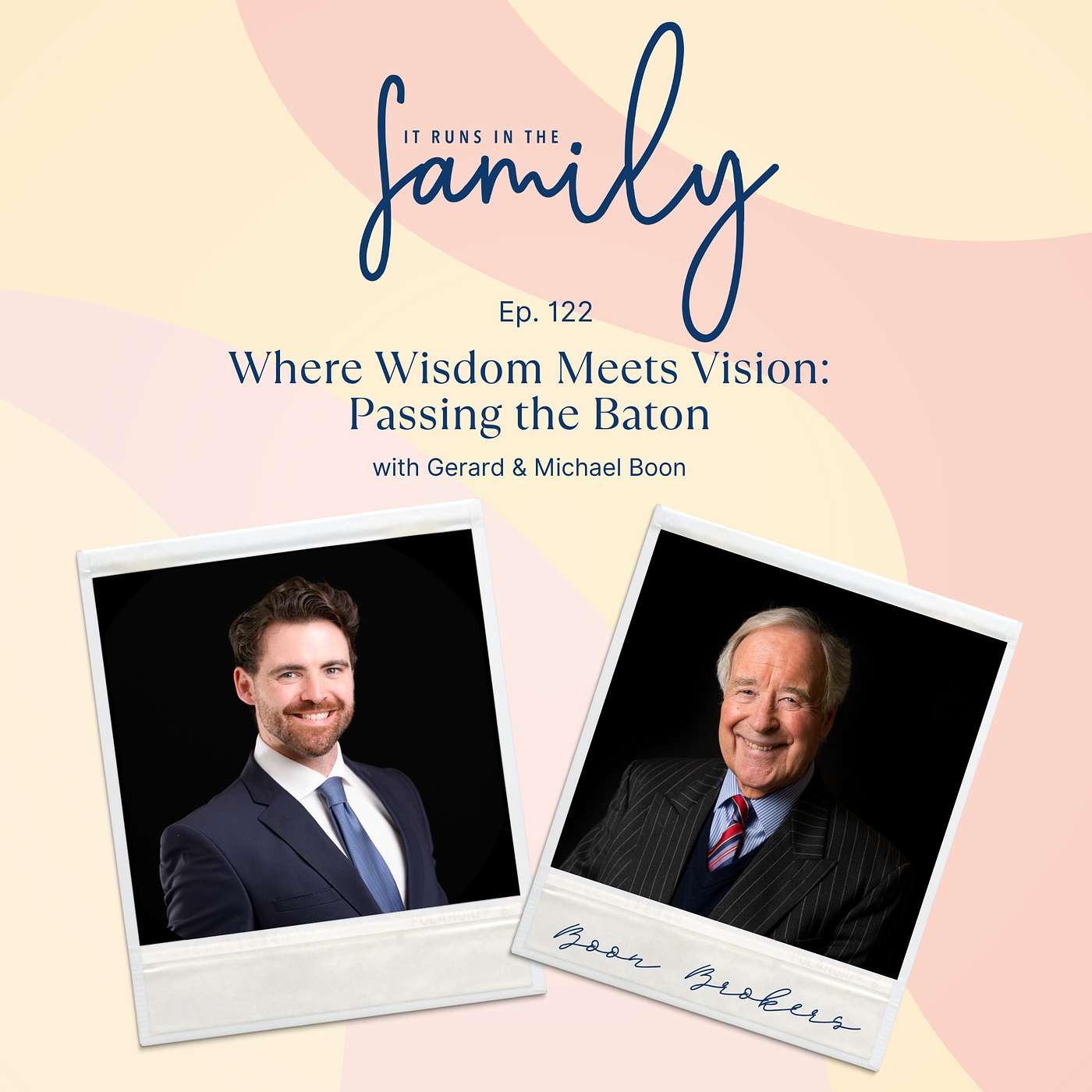 Where Wisdom Meets Vision: Passing the Baton with Boon Brokers’ Gerard & Michael Boon #122