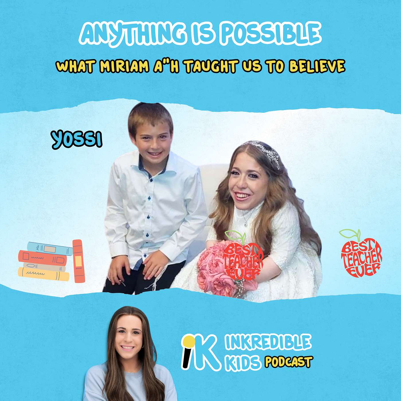 Anything Is Possible: What Miriam A”H Taught Us to Believe