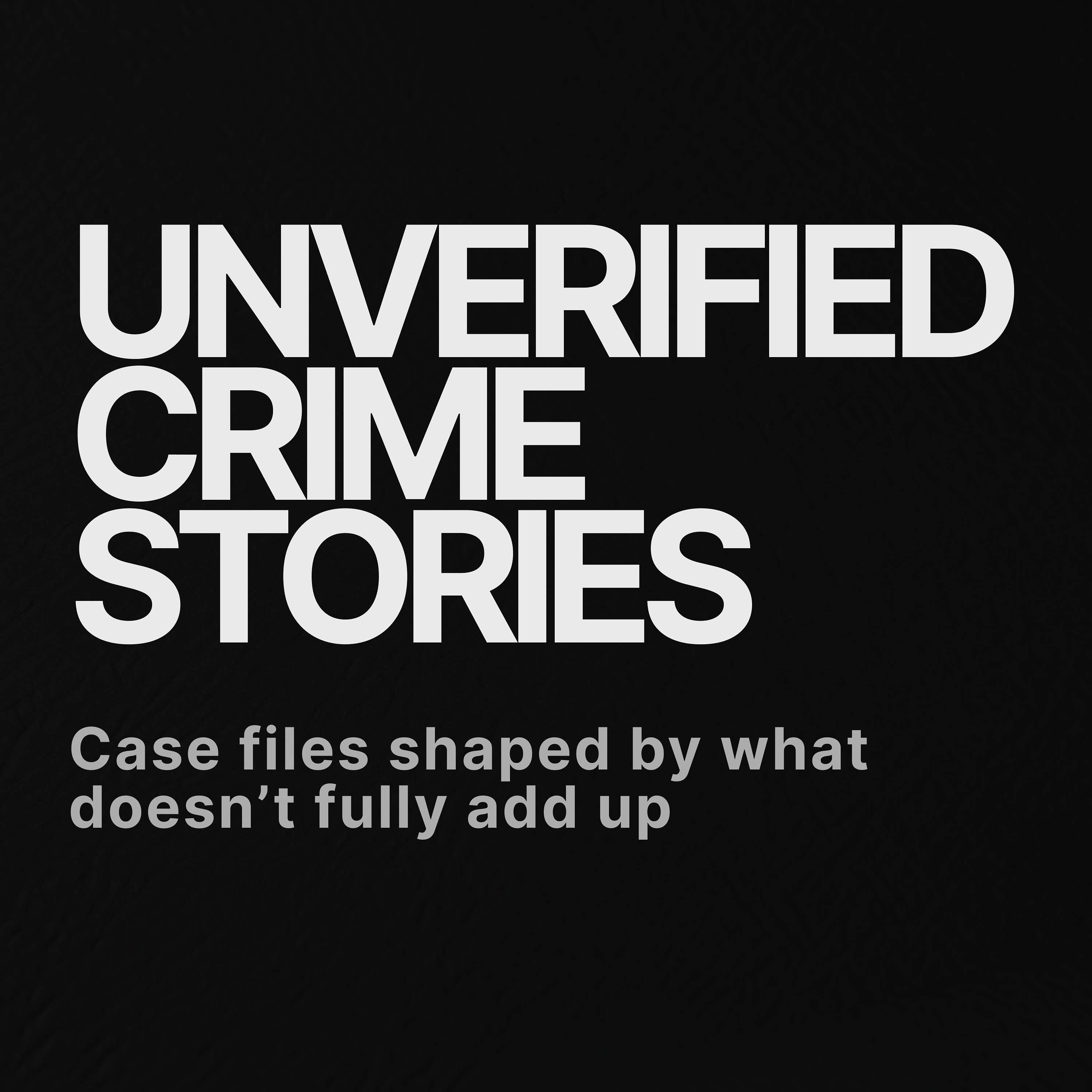 Unverified Crime Stories podcast artwork