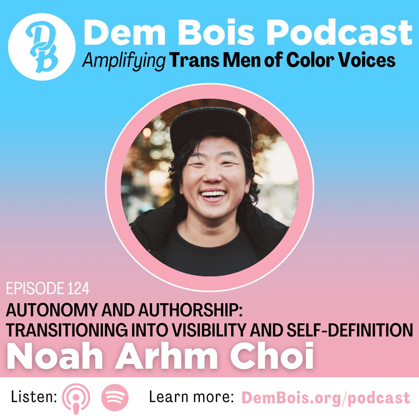 Autonomy and Authorship: Transitioning Into Visibility and Self-Definition with Noah Arhm Choi episode artwork