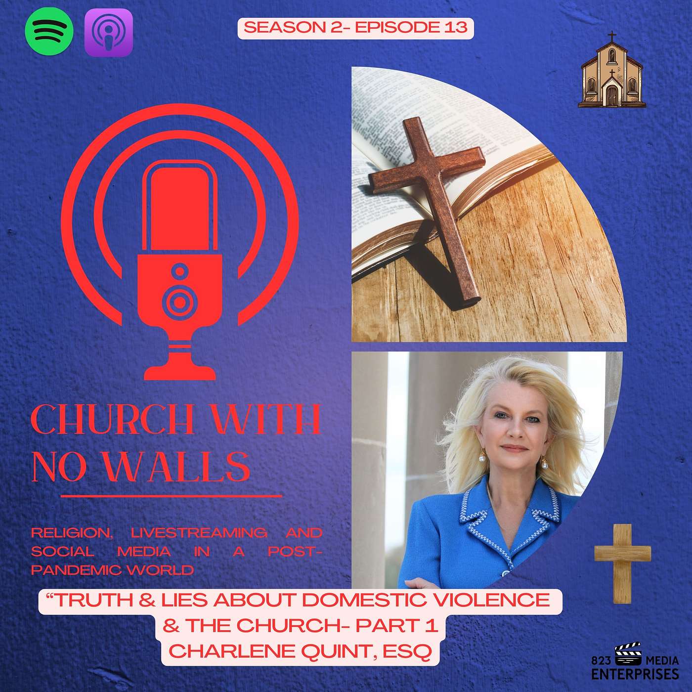 Season 2, Episode 13: “Truth and Lies About Domestic Violence and the Church” (Part 1)- Charlene Quint, Esq.
