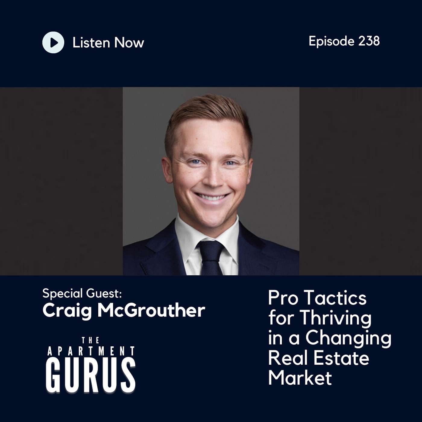 Episode 238: Craig McGrouther - Pro Tactics for Thriving in a Changing Real Estate Market episode artwork