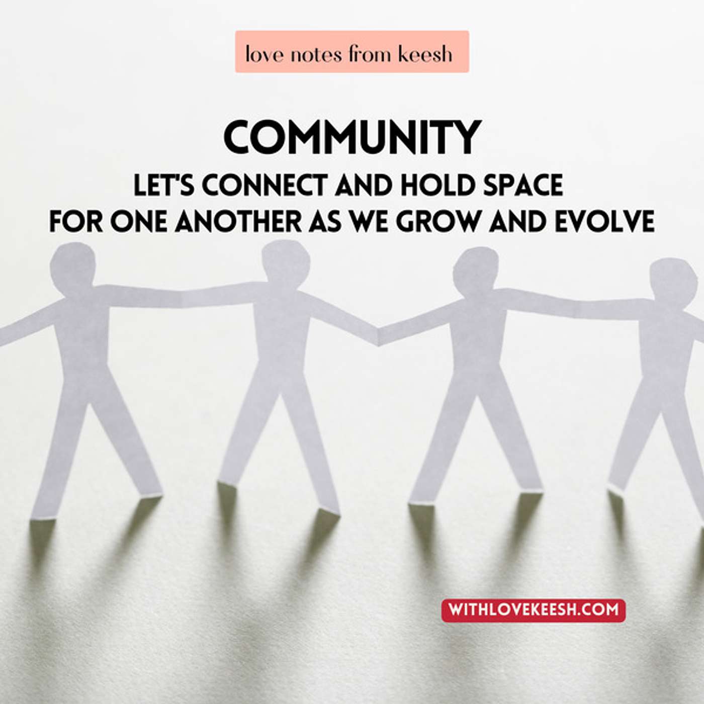 Community: let's connect and hold space for one another as we grow and evolve Community: let's connect and hold space for one another as we grow and evolve