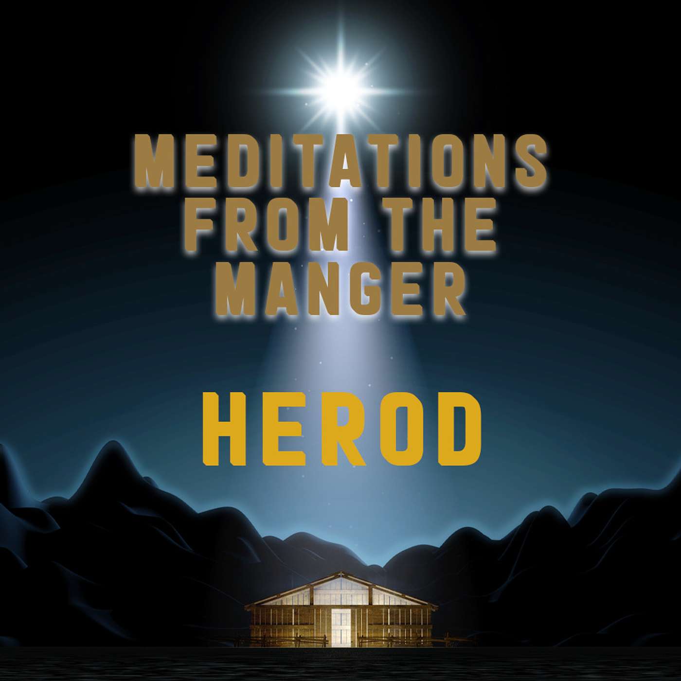 Season 4 Episode 5 - Meditations from the Manger - Herod