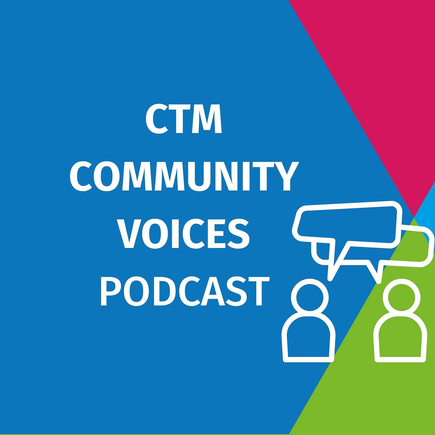 CTM Community Voices