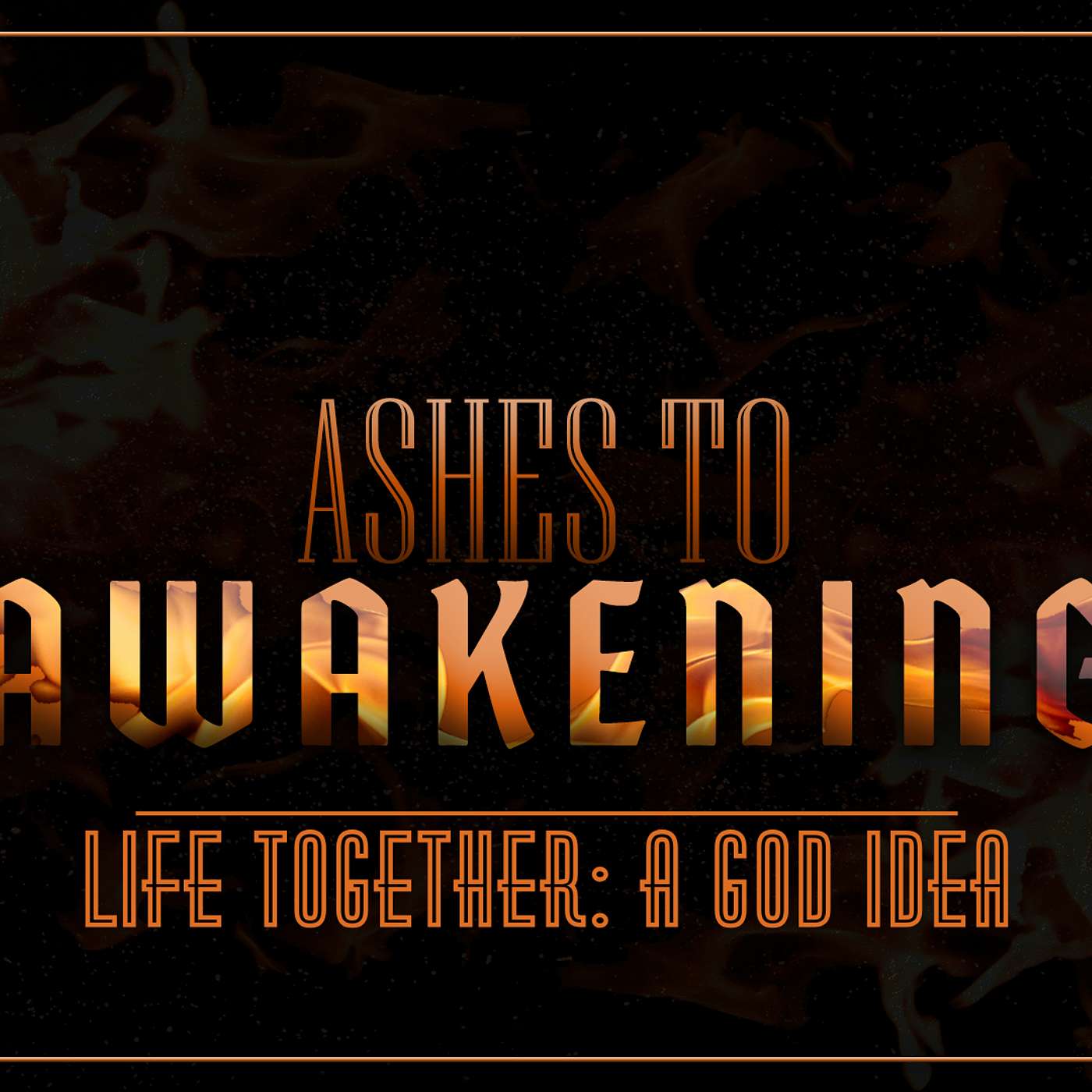 Ashes to Awakening: Life Together - A God Idea (Mark 2:1-4, Acts 2:46)