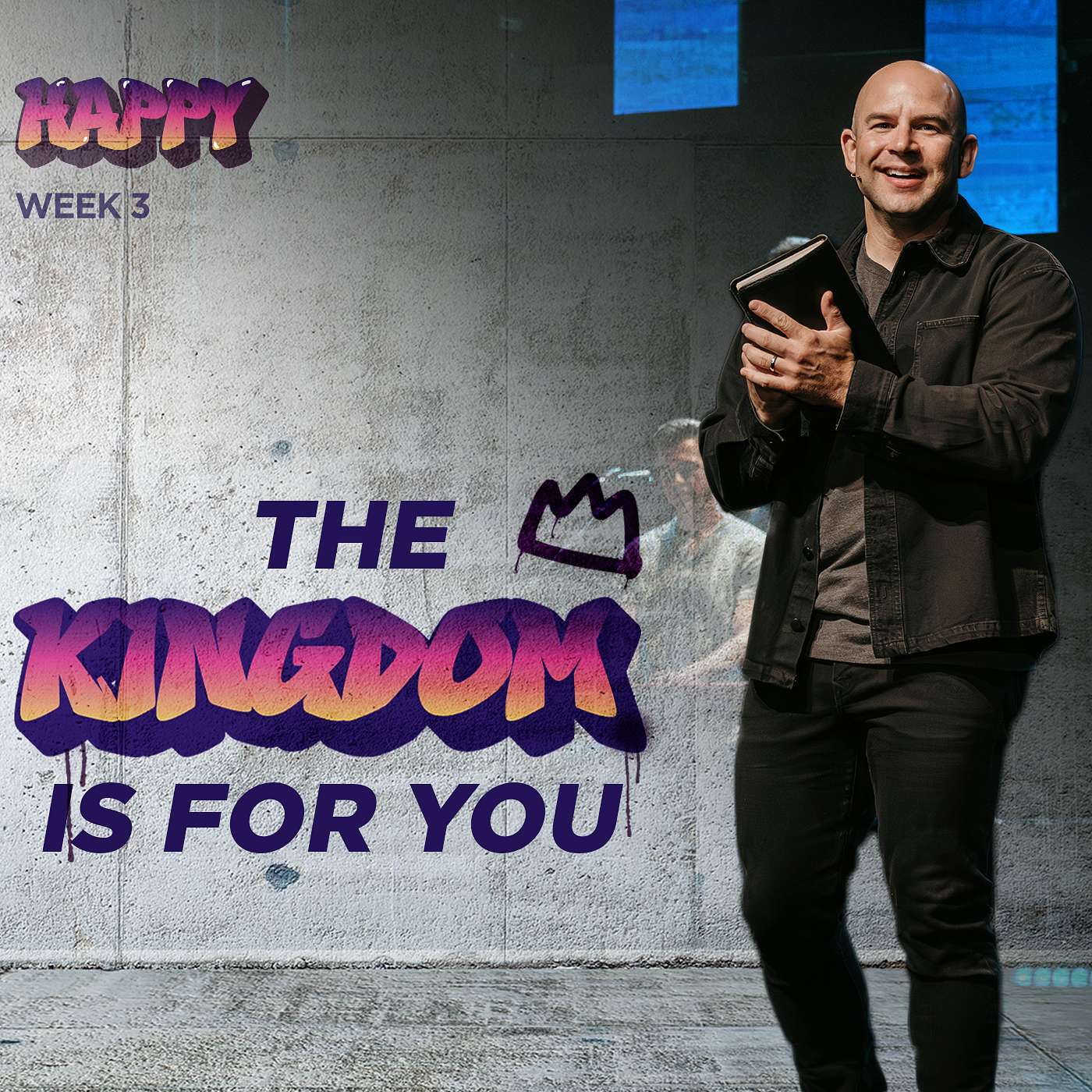 The Kingdom Is For You - Happy (Week 1) episode artwork