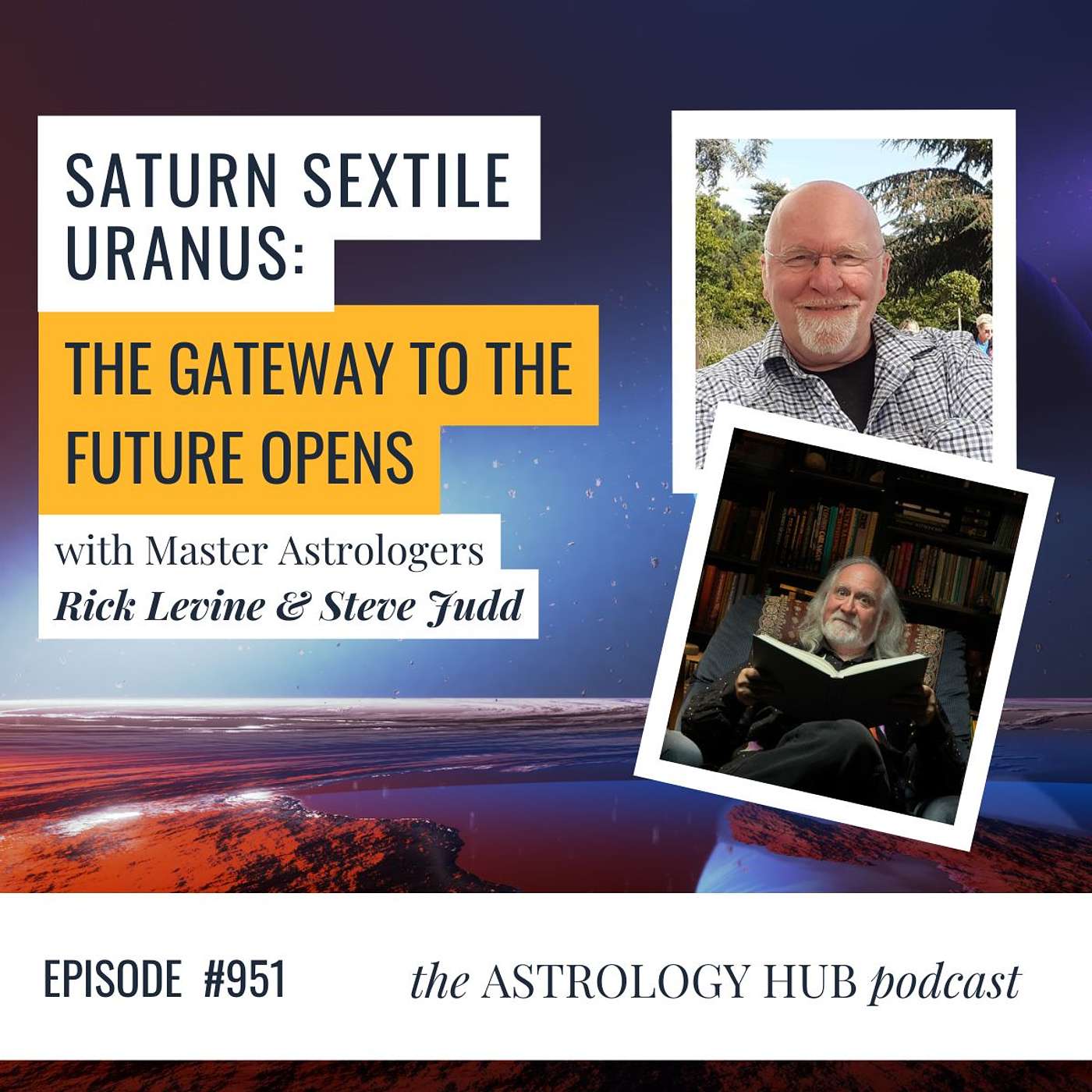 cover of episode Saturn Sextile Uranus: The Gateway To The Future Opens w/ Rick Levine & Steve Judd